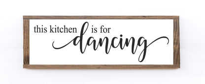 This Kitchen Is For Dancing Wood Sign